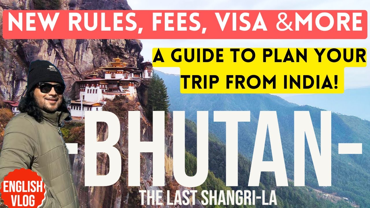 Latest Bhutan Tour Guide for Indians! New Rules, Visa, Fees & more! Bhutan Travel from India By Road