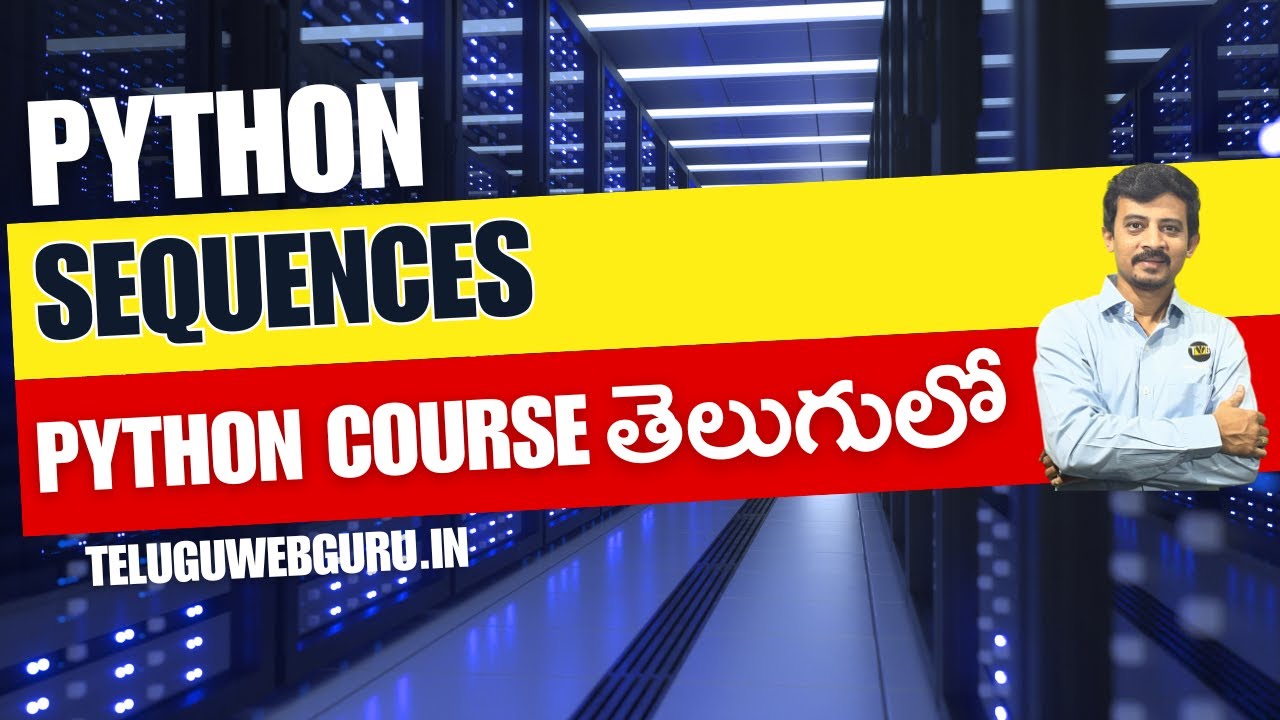 PYTHON TUTORIAL IN TELUGU - Part 5 | Sequences in Python | Telugu Web Guru