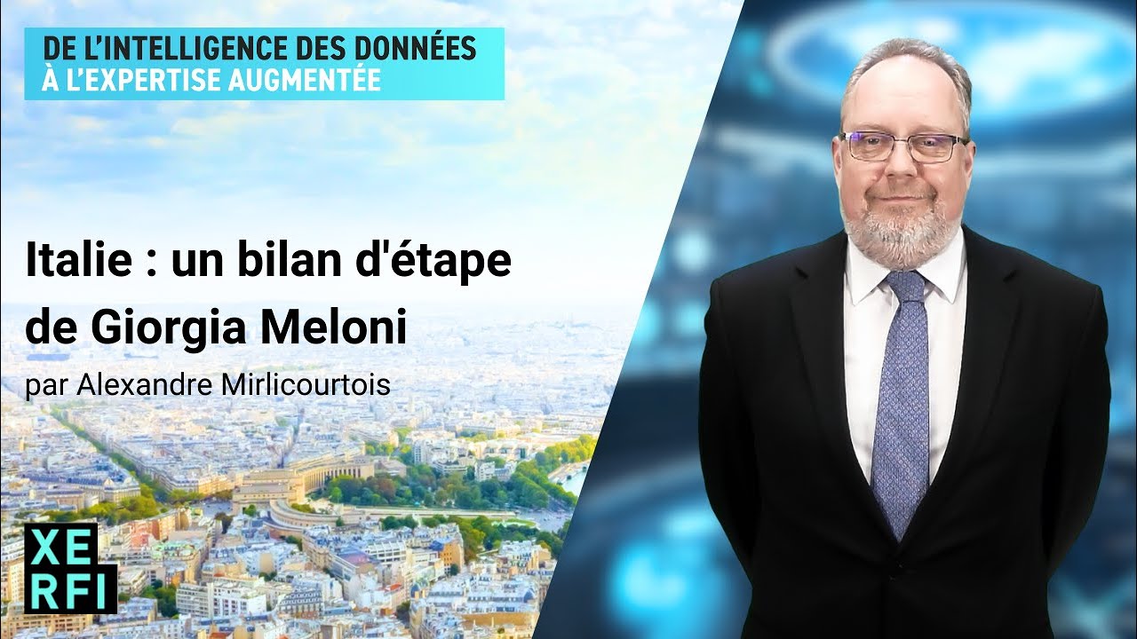 Italie : un bilan d'étape de Giorgia Meloni [Alexandre Mirlicourtois]