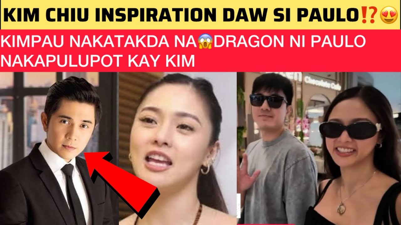 KIM INSPIRATION DAW SI PAULO⁉️😍KIMPAU NAKATAKDA NA😱DRAGON NI PAULO NAKAPULUPOT KAY KIM