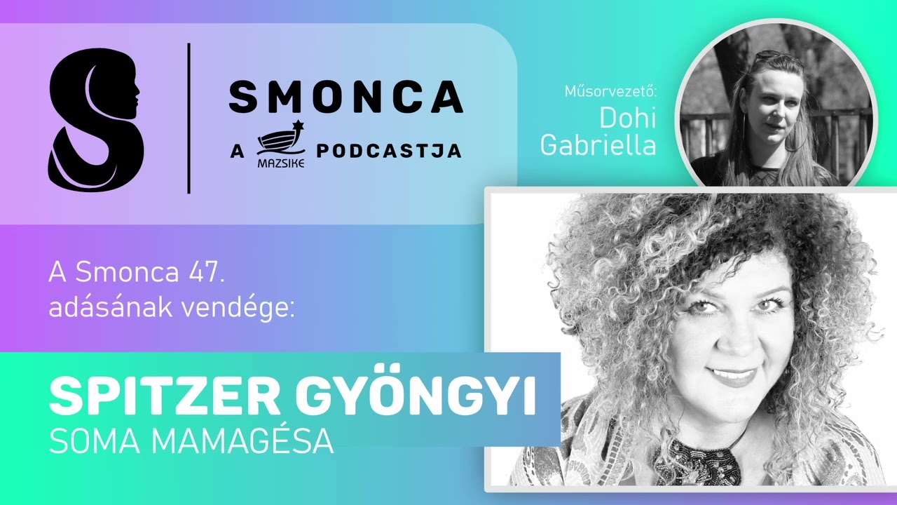 SMONCA - Vendég: Spitzer Gyöngyi (Soma Mamagésa)