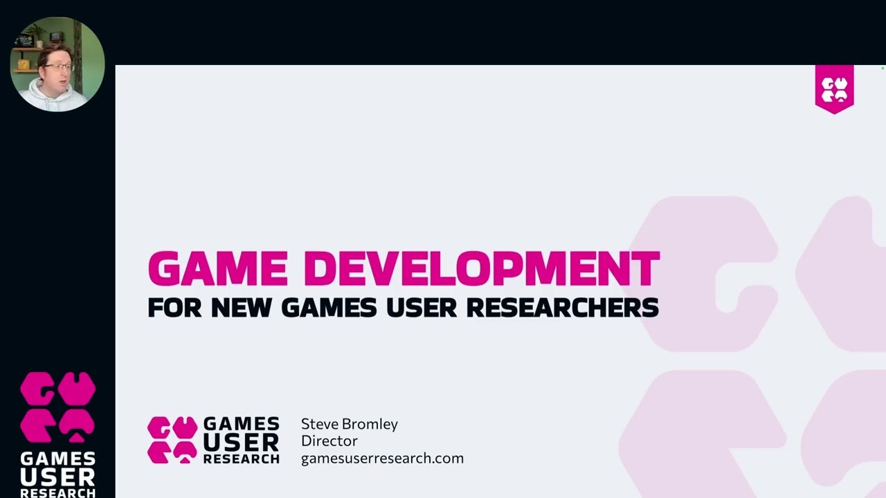 Game Development for new Games User Researchers - Steve Bromley