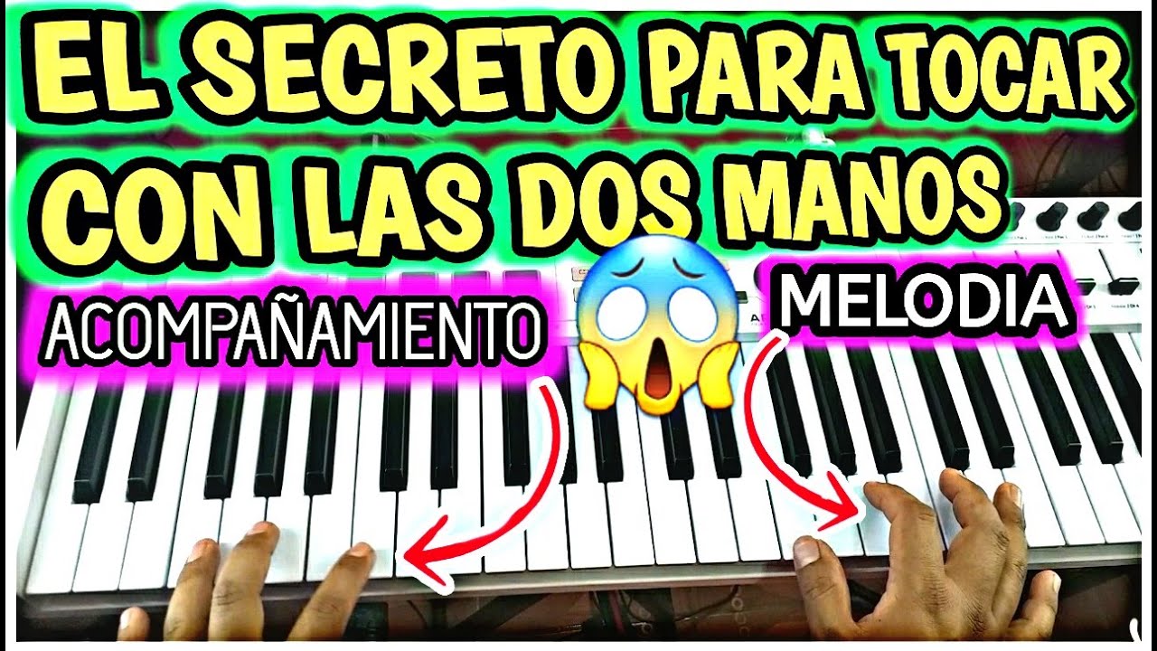 EL SECRETO PARA TOCAR CON AMBAS MANOS MUY FACIL