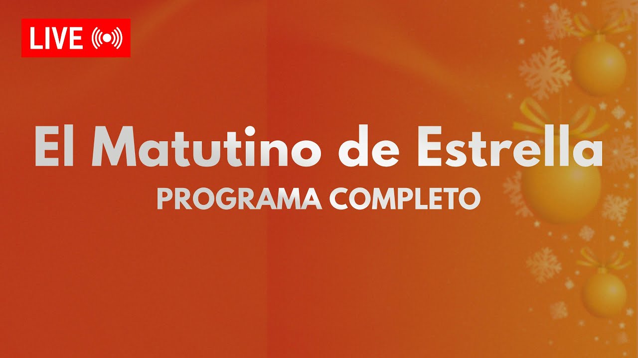 El Matutino de Estrella 💹 EN VIVO