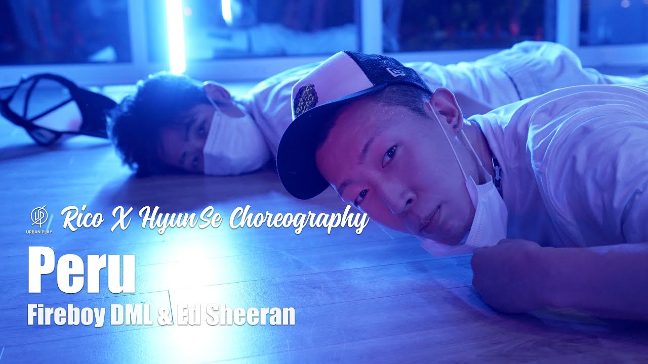 Peru - Fireboy DML & Ed Sheeran / Hyunse X Rico Choreography / Urban Play Dance Academy