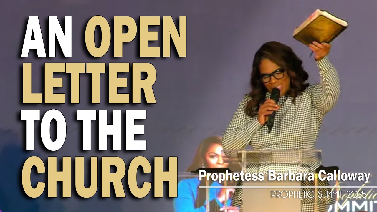 An Open Letter to the Church | Prophetess Barbara Calloway [Prophetic Summit 2025]