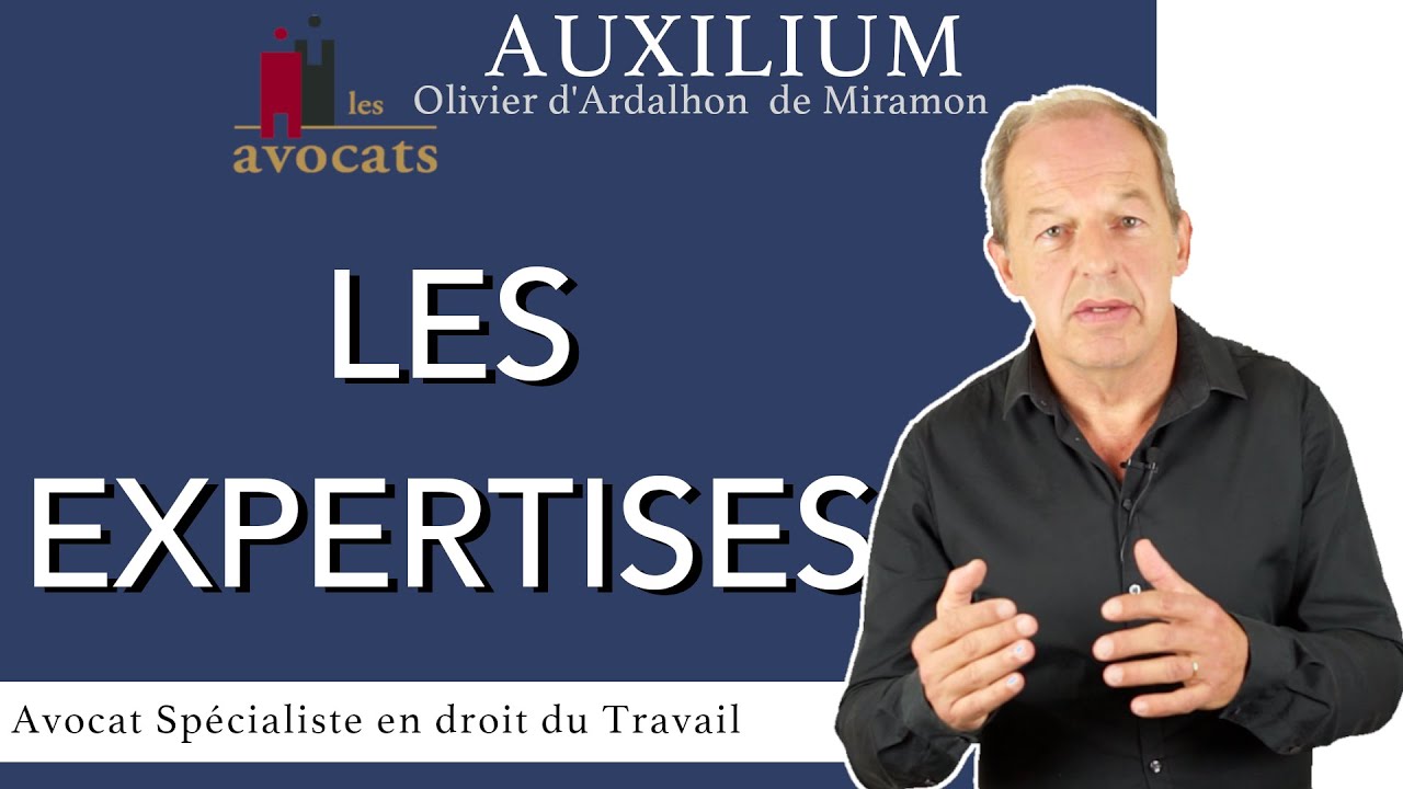 L’IMPORTANCE DES EXPERTISES (Me Olivier d'Ardalhon de Miramon - Sté AUXILLIUM)