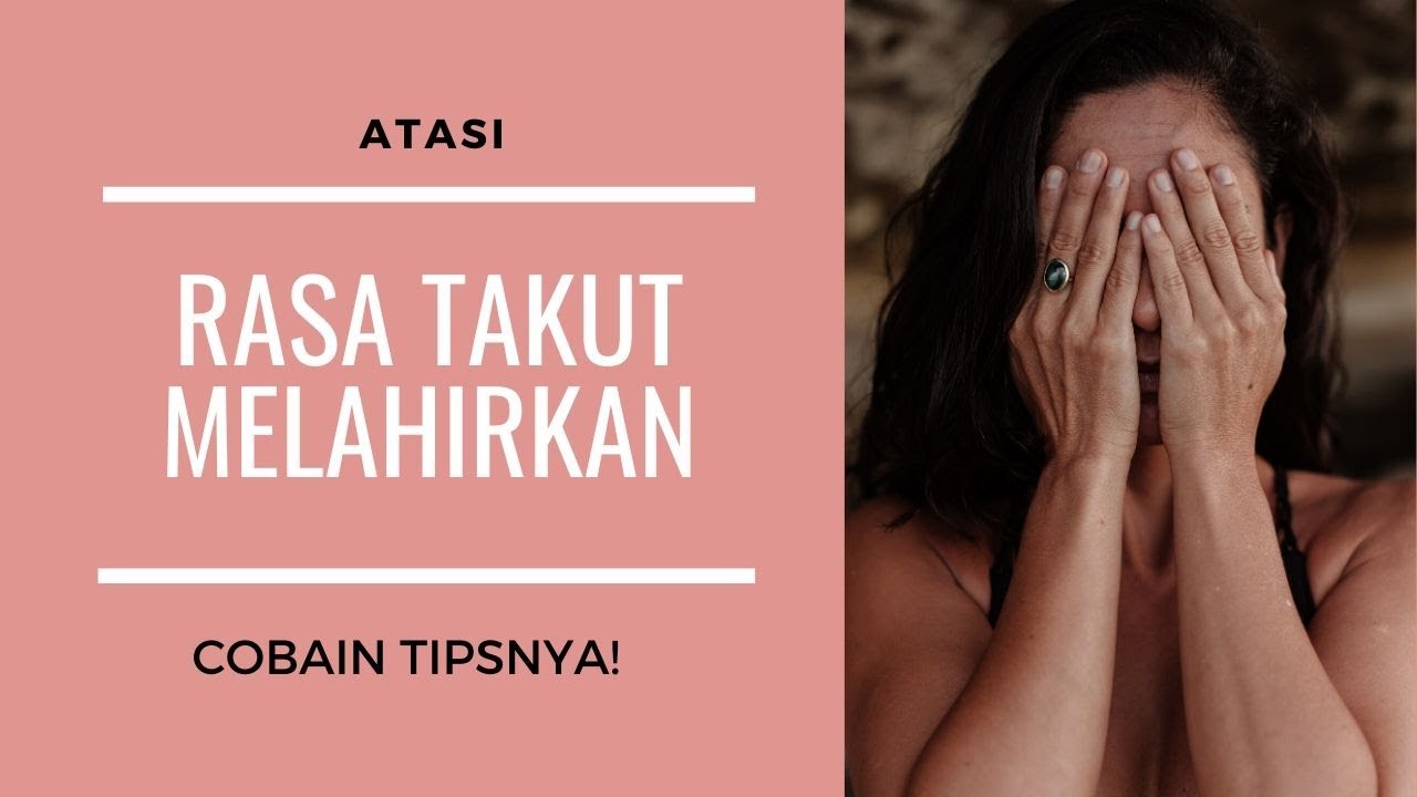 Takut Melahirkan? Simak Tips Berikut Ya!