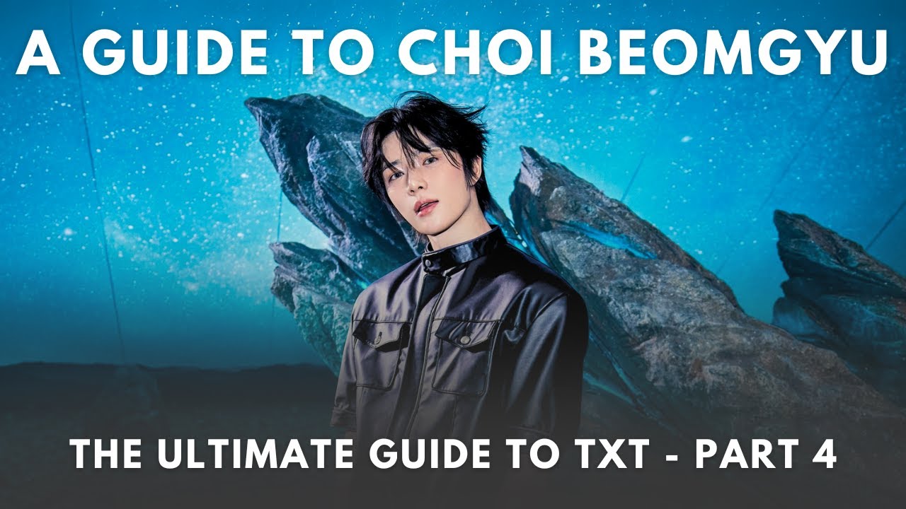 A Guide to TXT's Beomgyu (The Ultimate Guide to TXT: Part 4)