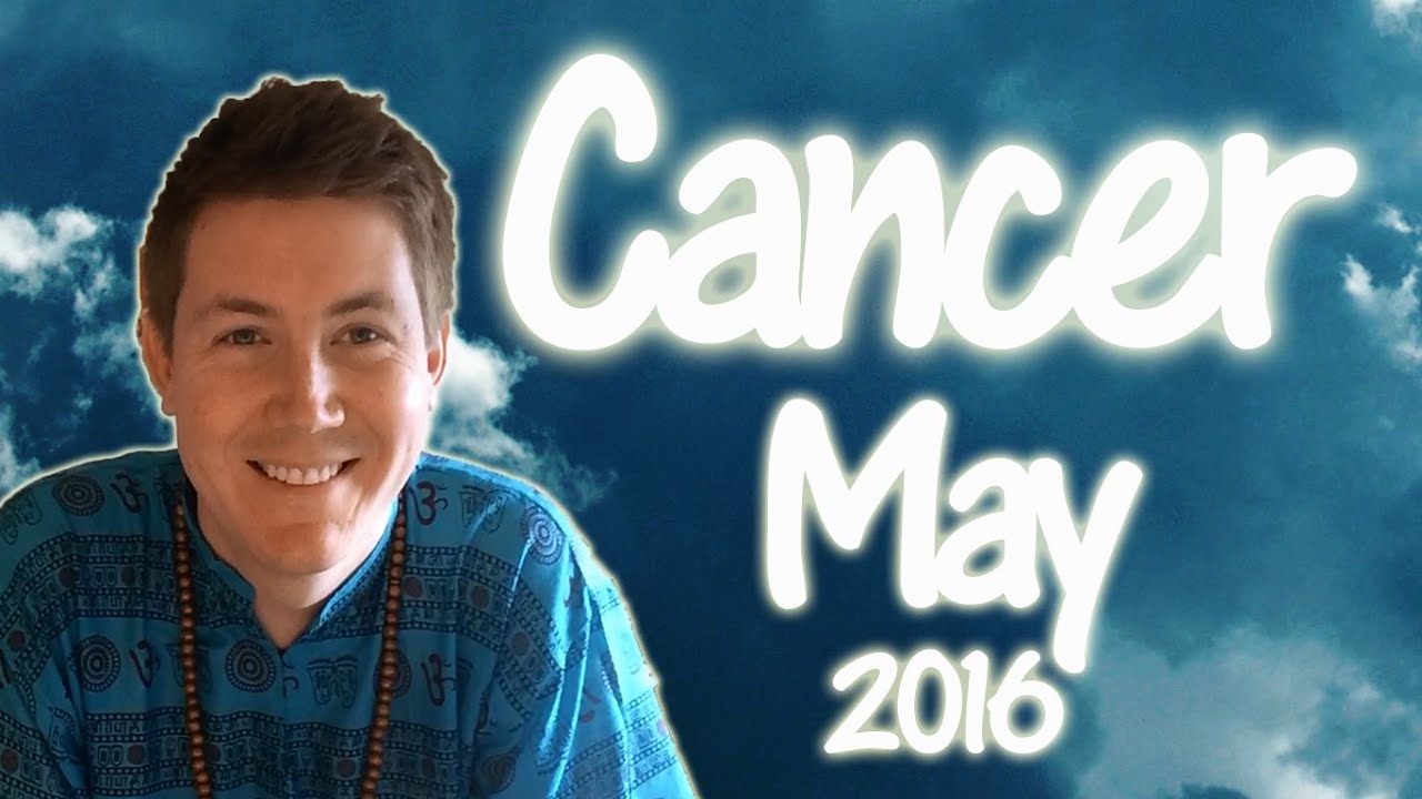 CANCER May 2016 Horoscope | Gregory Scott Astrology