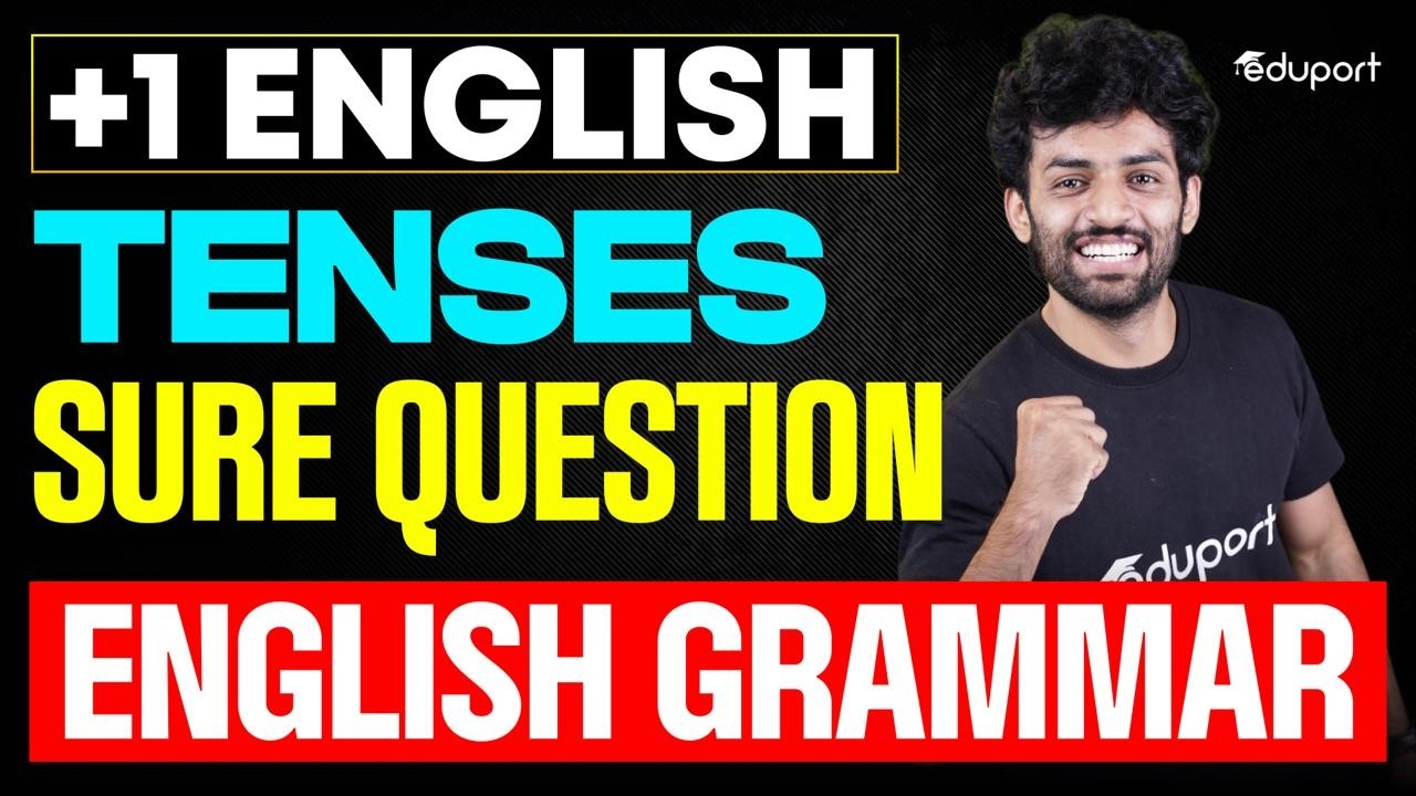 Plus One English | Tenses ; Sure Question | English Grammar  | Eduport Plus One