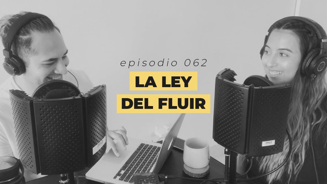 062: La Ley del Fluir | Leyes espirituales #10
