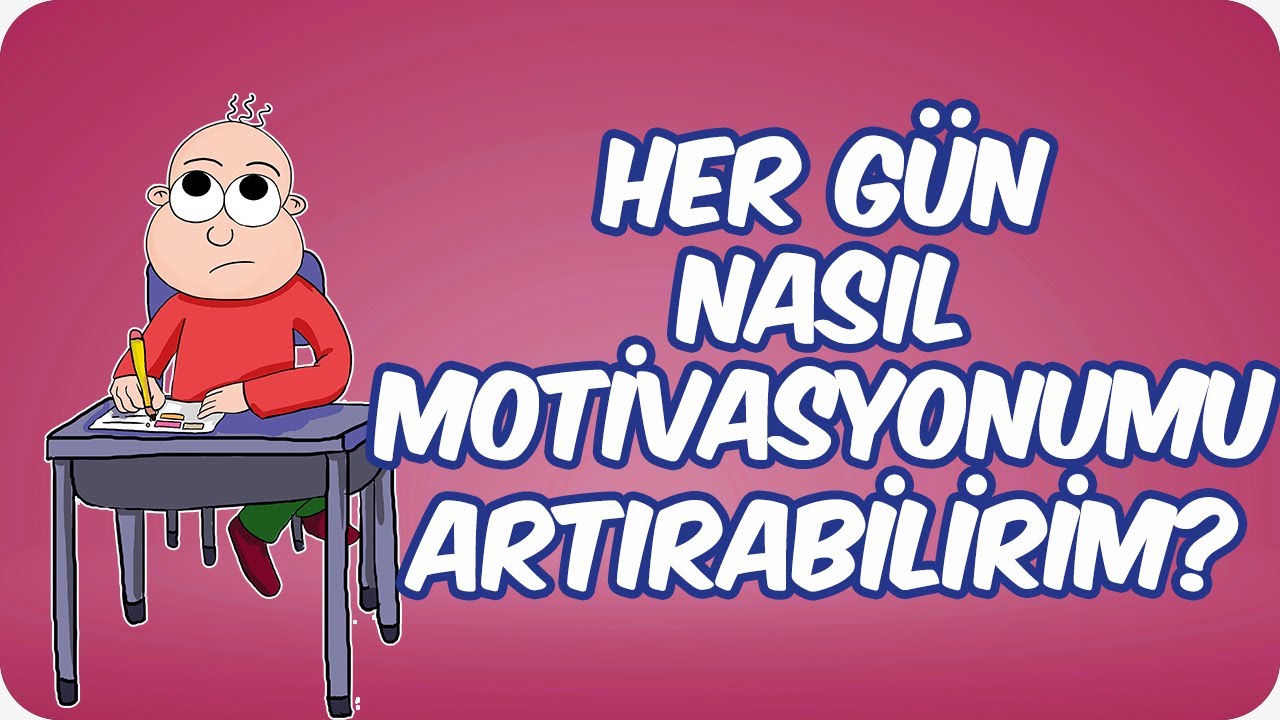 Her Gün Ders Çalışma Motivasyonumu Nasıl Artırabilirim?