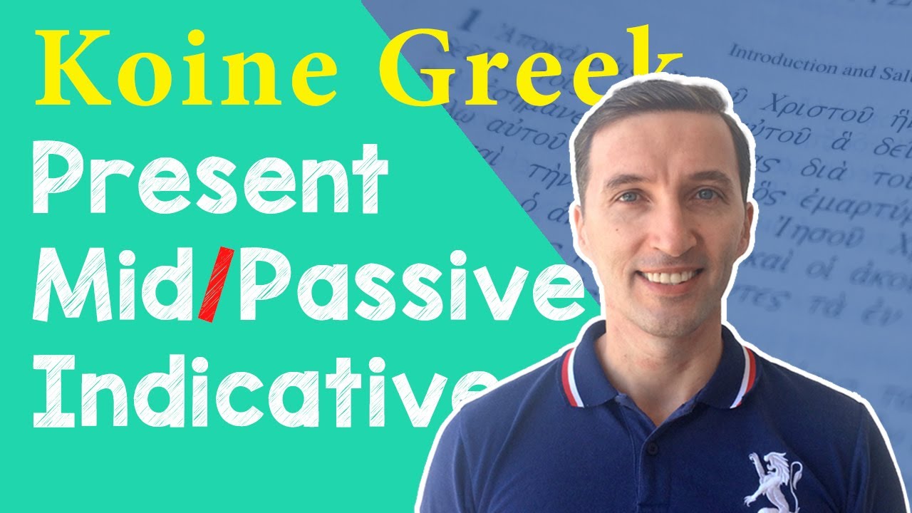 Koine Greek: Present Middle-Passive Indicative Verbs