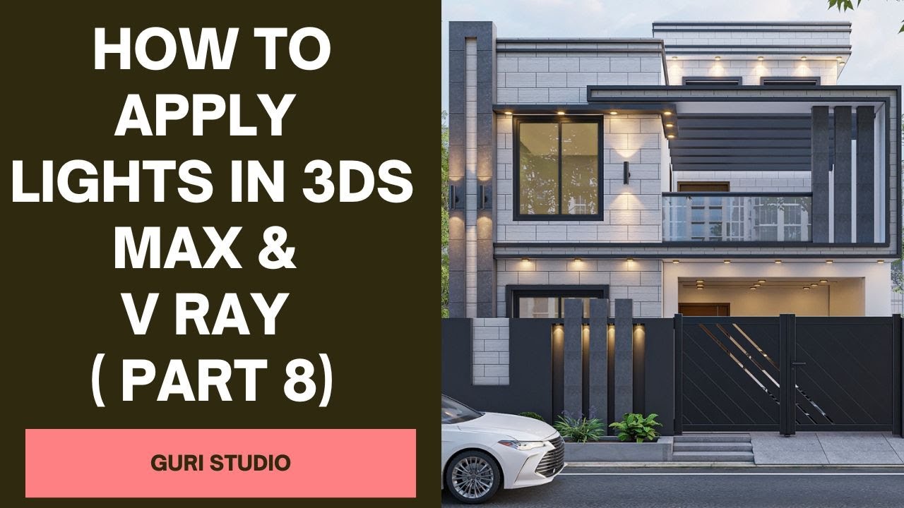 How to apply Vray Lighting  on Exterior Project  in 3ds Max  Part (8)