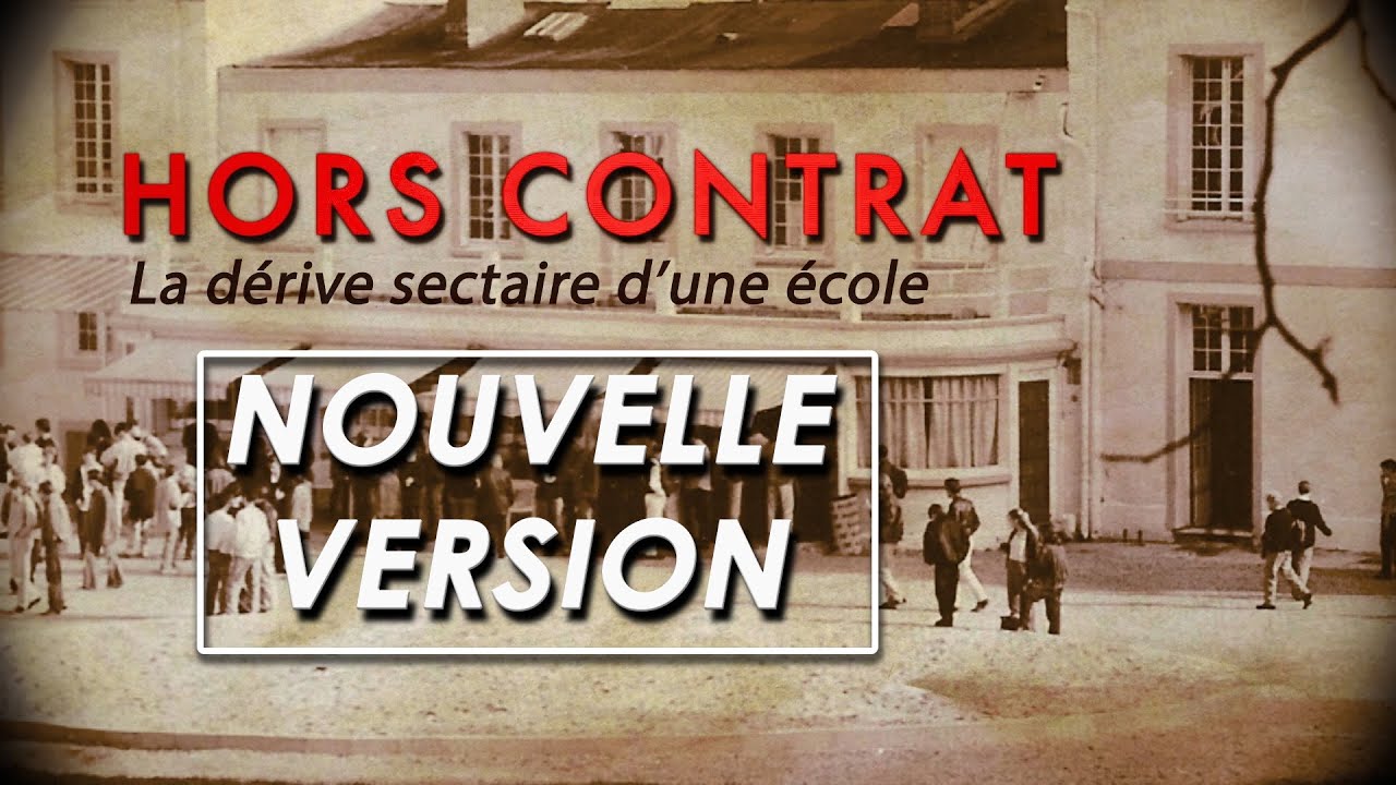 HORS CONTRAT : La dérive sectaire d'une école (Nouvelle version)