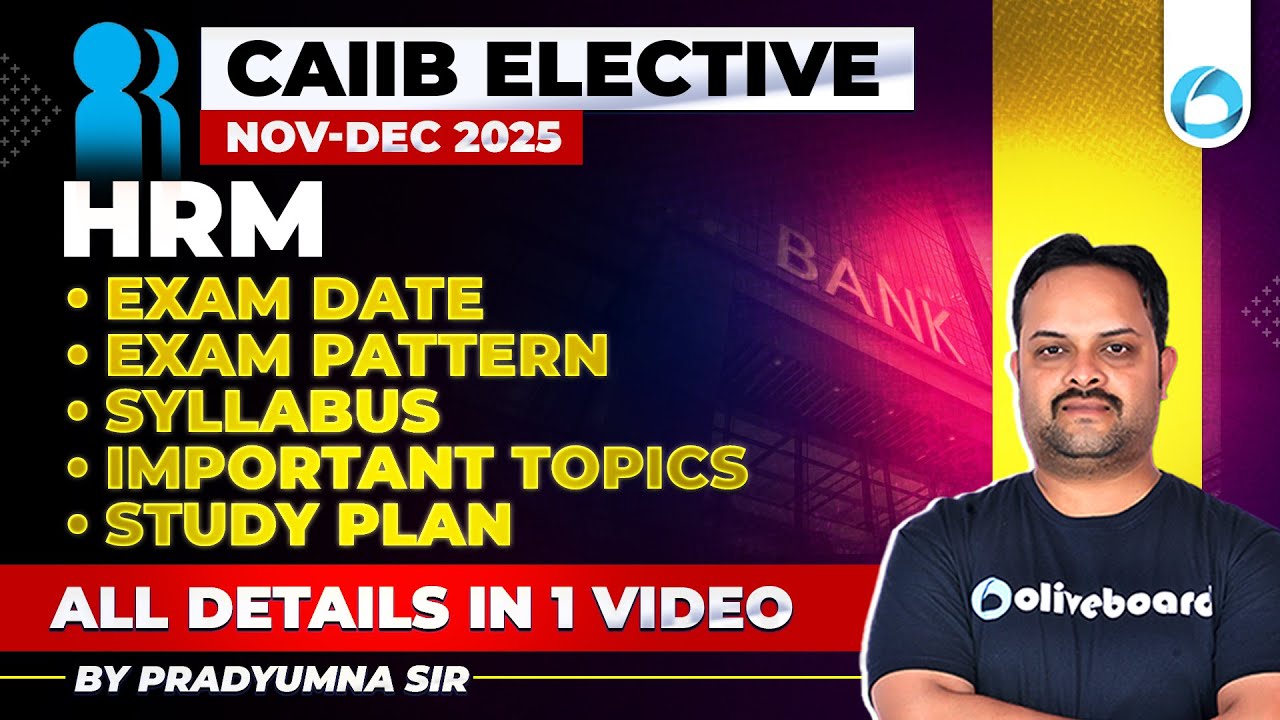 CAIIB Elective HRM Exam Date, Syllabus & Study Plan 2025 | All Details in 1 Video | By Pradyumna Sir