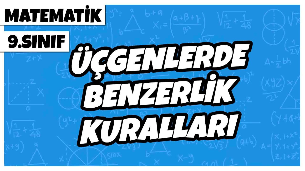 9. Sınıf Matematik - Üçgenlerde Benzerlik Kuralları | 2022