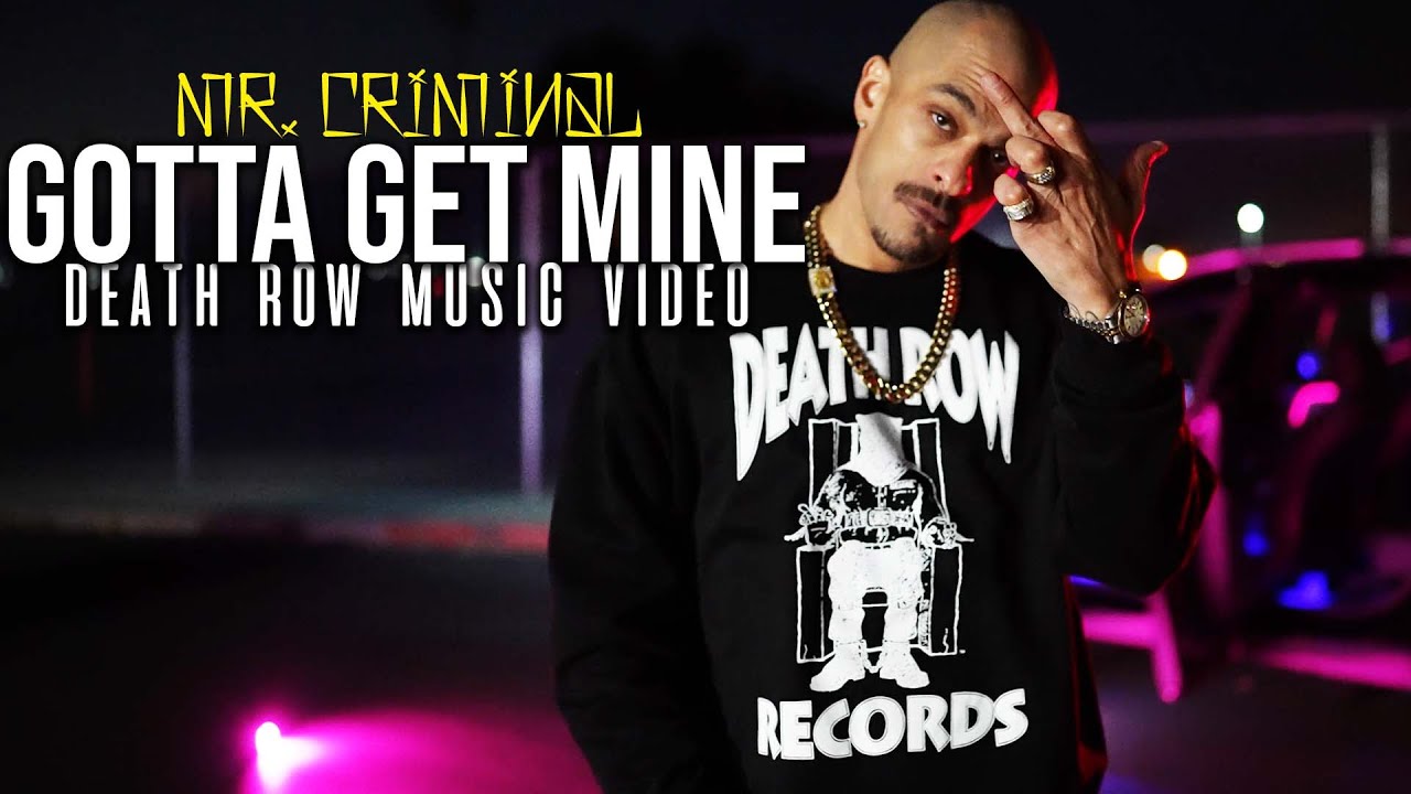 Mr. Criminal - Gotta Get Mine  (Death Row Music Video)