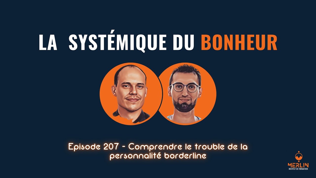Episode 207 - Comprendre le trouble de la personnalité borderline