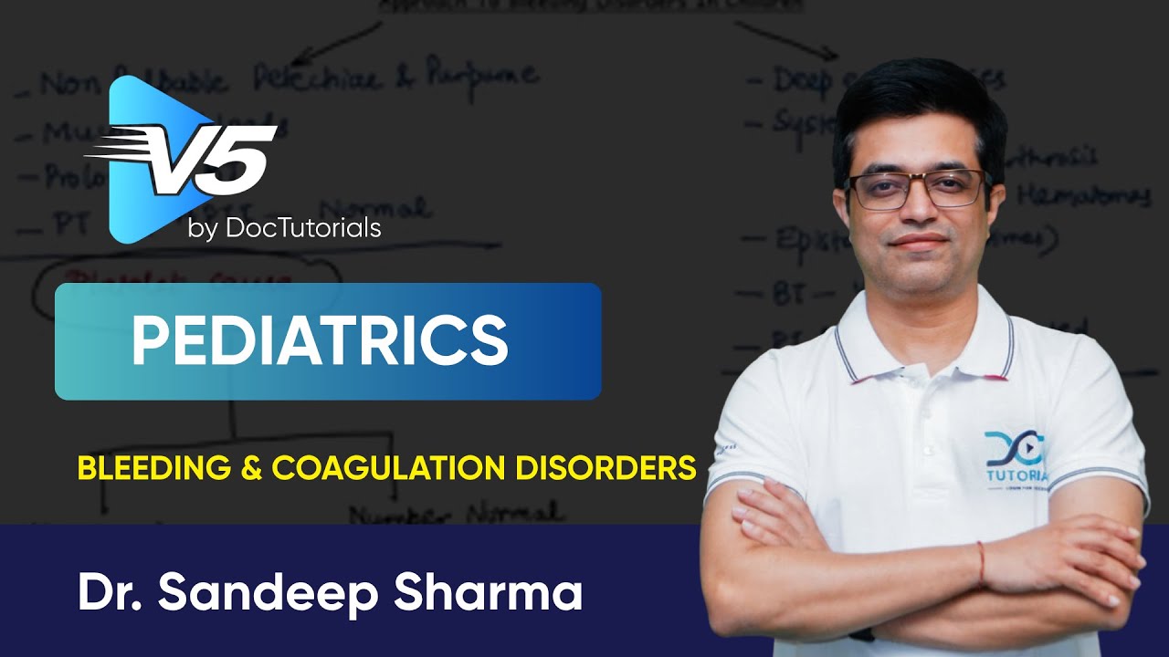 Pediatrics – Bleeding & Coagulation Disorders | Sample Video by Dr. Sandeep Sharma | DocTutorials V5