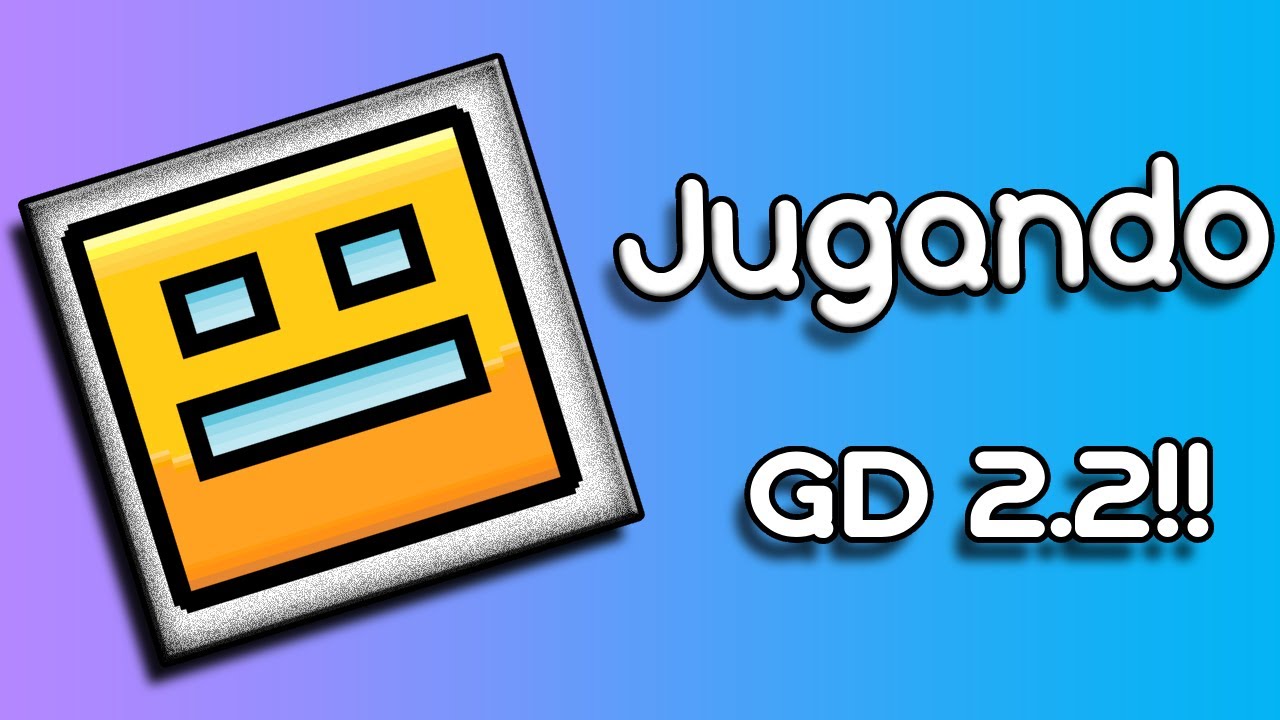 Jugando Geometry Dash 2.2!!
