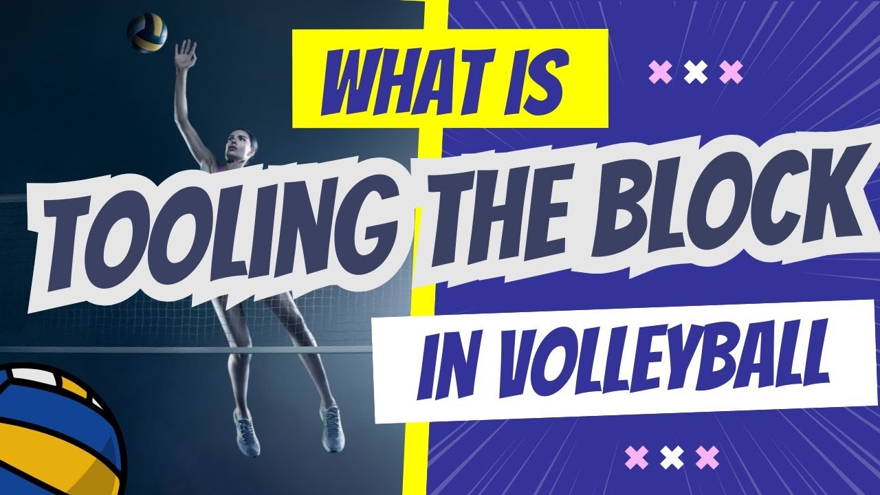 What is &lsquo;Tooling the Block&rsquo; in Volleyball?