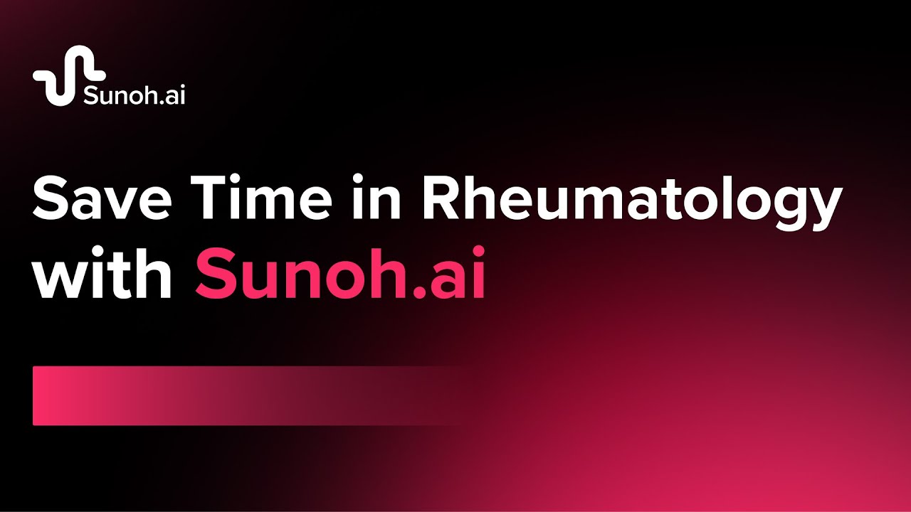 Save Time in Rheumatology with Sunoh.ai | #MedicalAiScribe