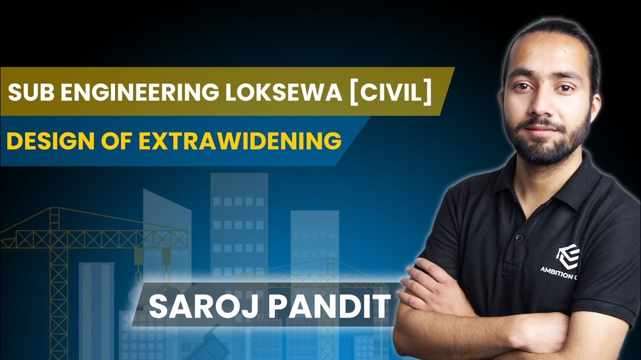 Design of Extrawidening by Saroj Pandit [Highway Engineering] Sub Engineer Loksewa [CIVIL]