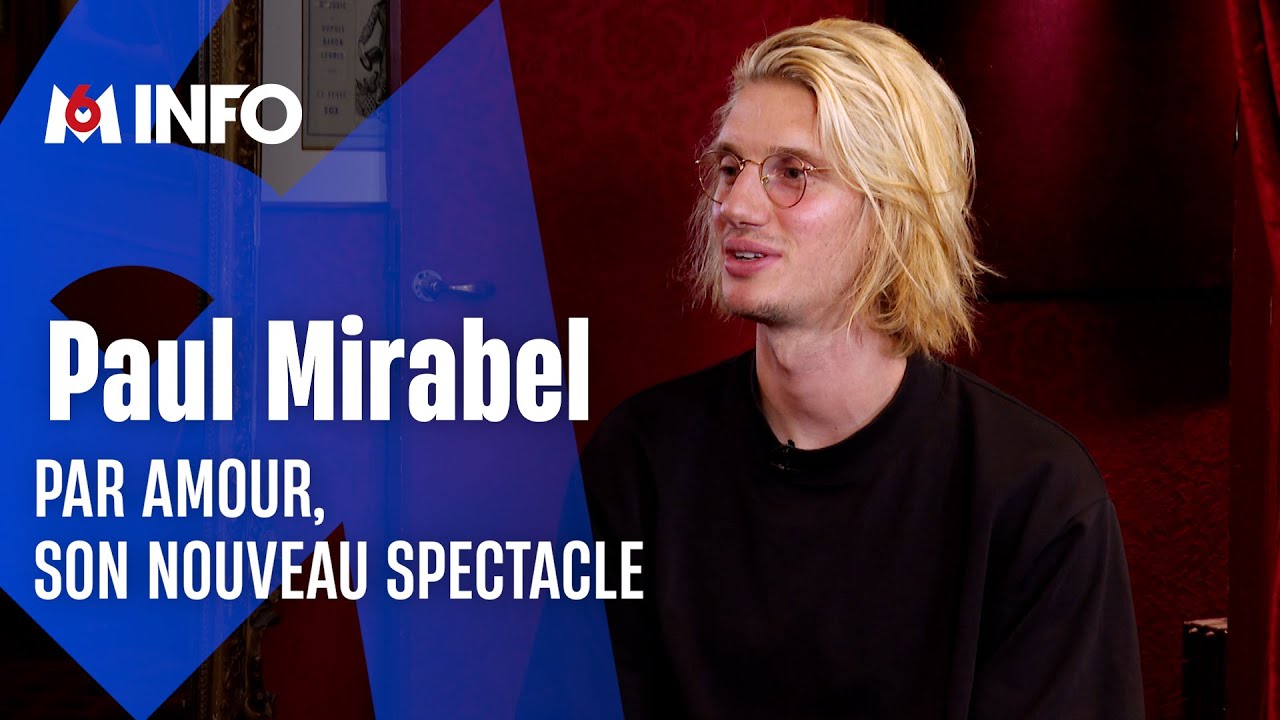 Paul Mirabel nous parle de son nouveau spectacle « par amour »