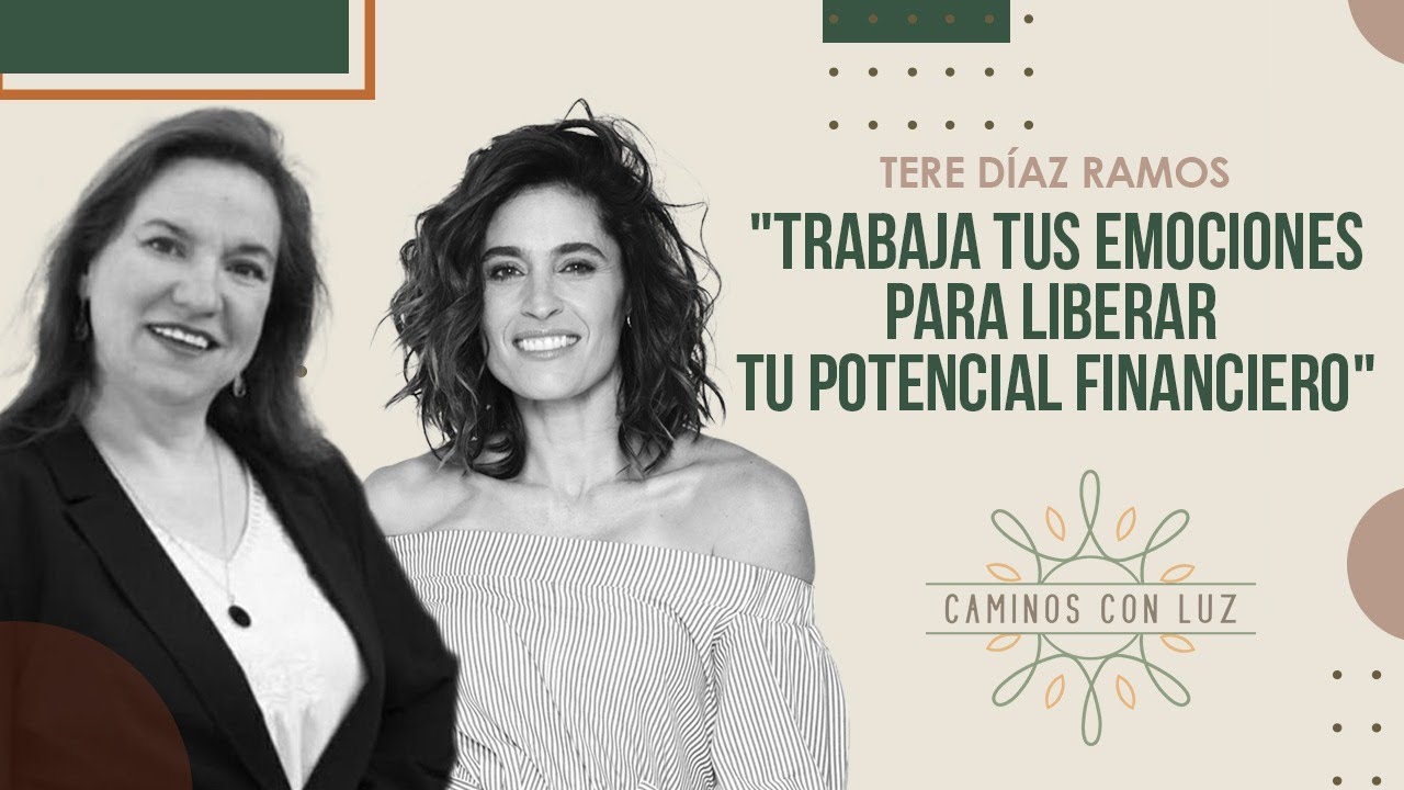 Trabaja tus emociones para liberar tu potencial financiero | Caminos con Luz