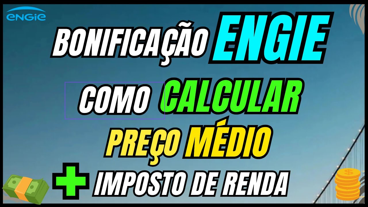 Como declarar BONIFICAÇÃO de ações ENGIE e ajustar o PREÇO MÉDIO -  Imposto de Renda 2026 - EGIE3