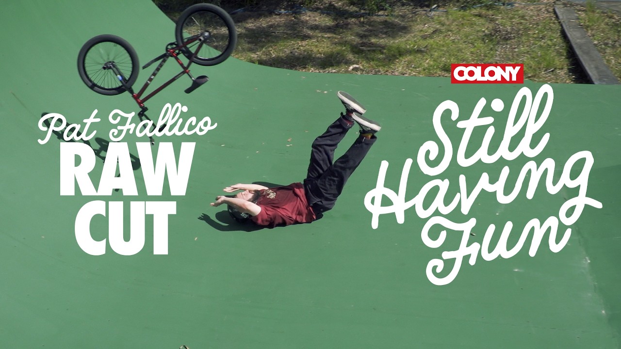 Pat Fallico - Still Having Fun - RAW CUT - Colony BMX
