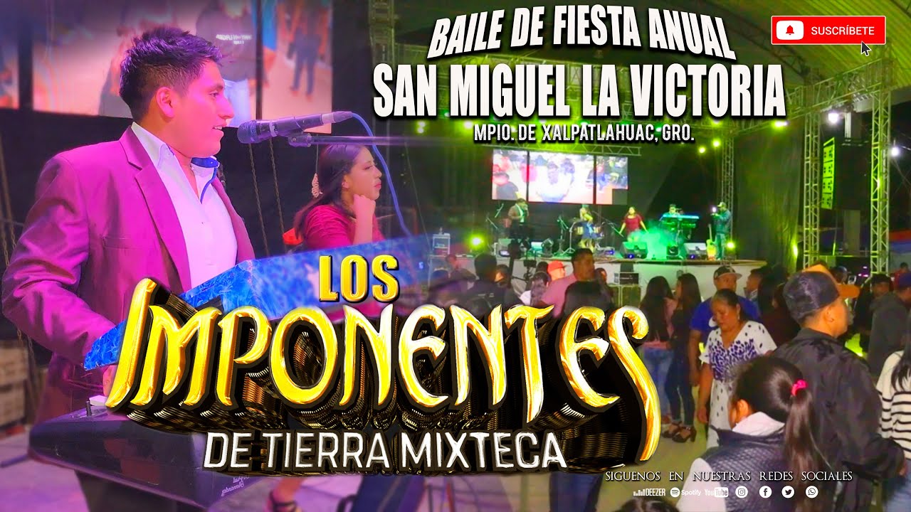 LOS IMPONENTES DE TIERRA   MIXTECA  #2  BAILE DE FIESTA ANUAL EN SAN MIGUEL LA VICTORIA GUERRERO
