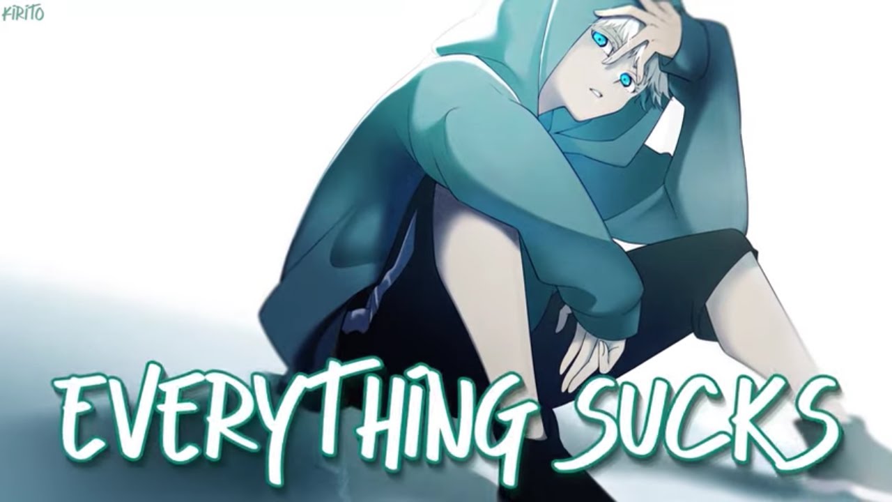 Nightcore - Everything Sucks (vaultboy) - (Lyrics)