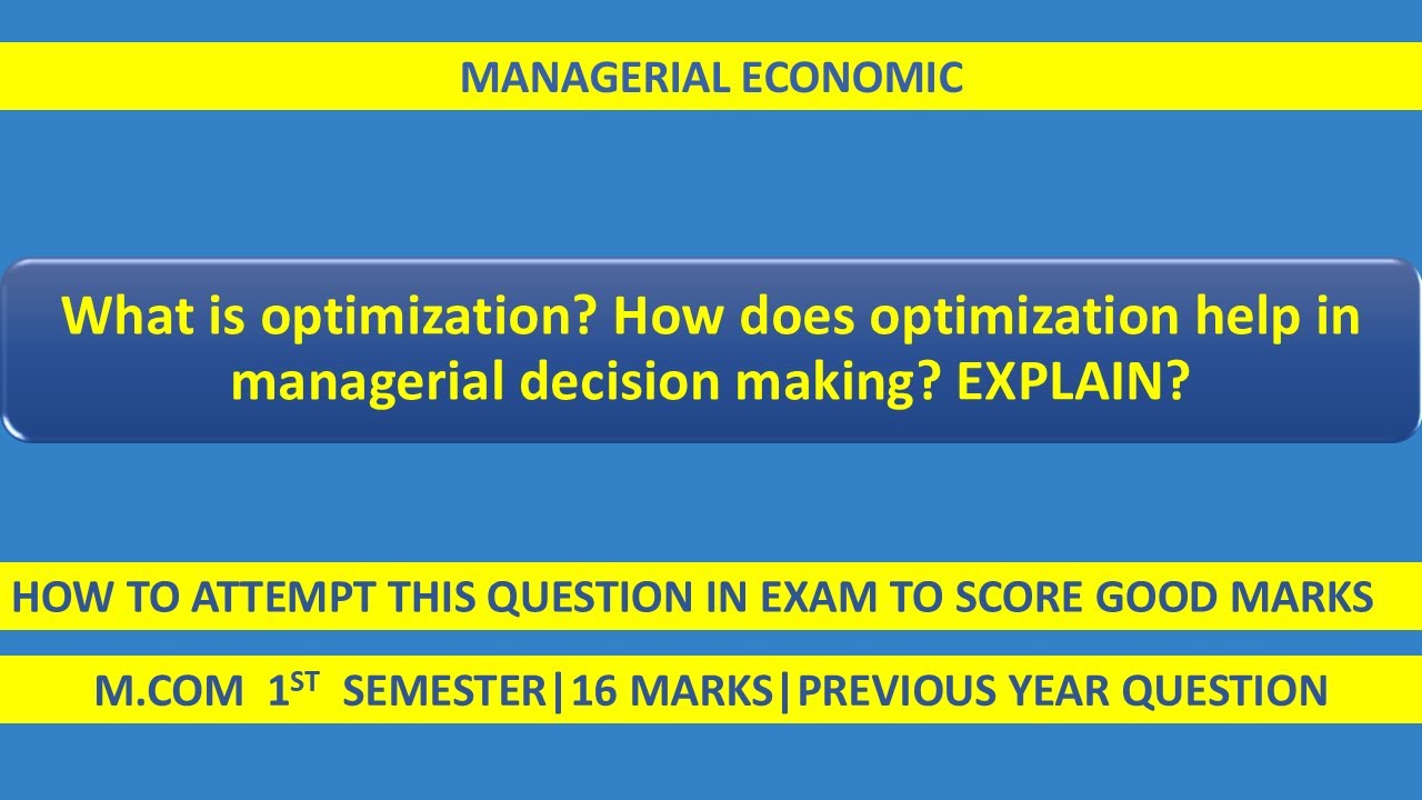 Optimization Made Easy! How Managers Take Best Decisions | Managerial Economics Notes&rdquo;