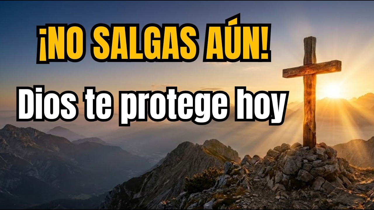 🚪 ANTES DE SALIR DE CASA | Haz esta Oración para PROTEGER a tu Familia y Trabajo Hoy