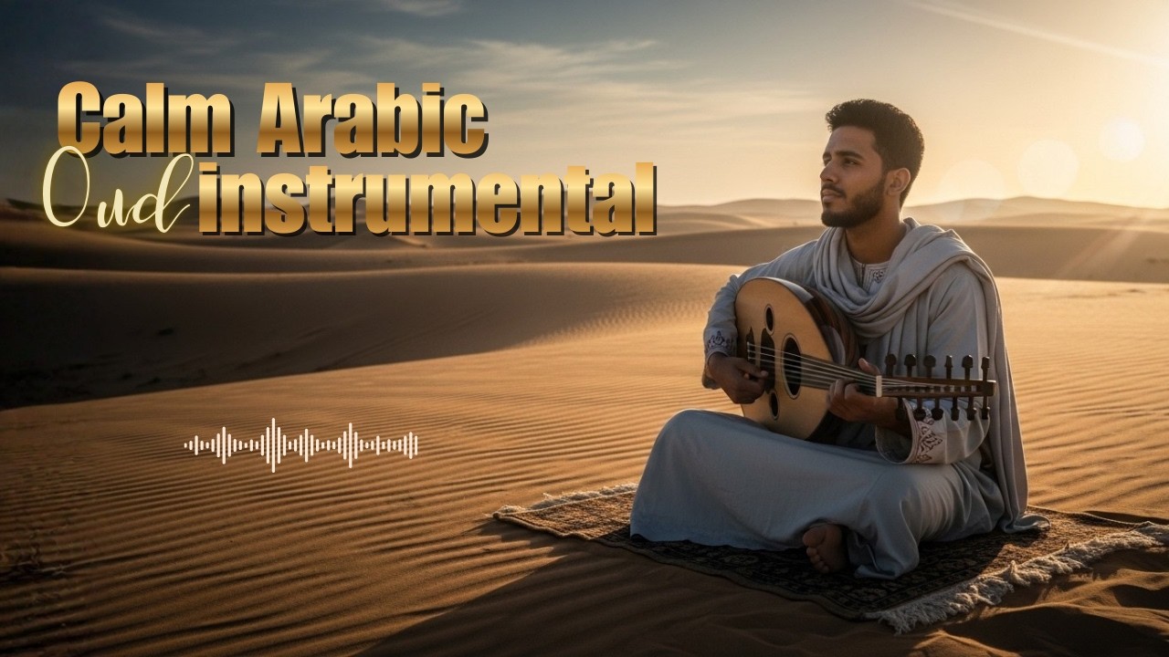 Peaceful Oud Melodies | 1 Hour Ancient Arabic Instrumental for Deep Relaxation