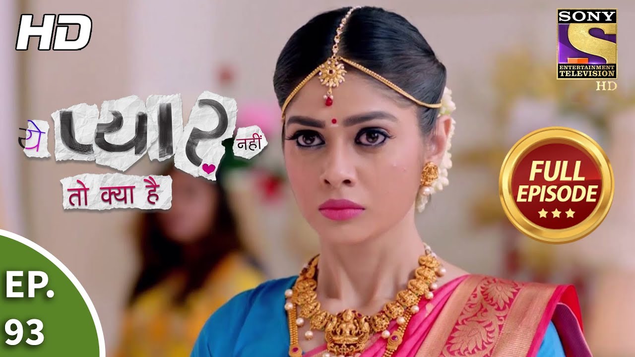 Yeh Pyaar Nahi Toh Kya Hai - Ep 93 - Full Episode - 25th July, 2018