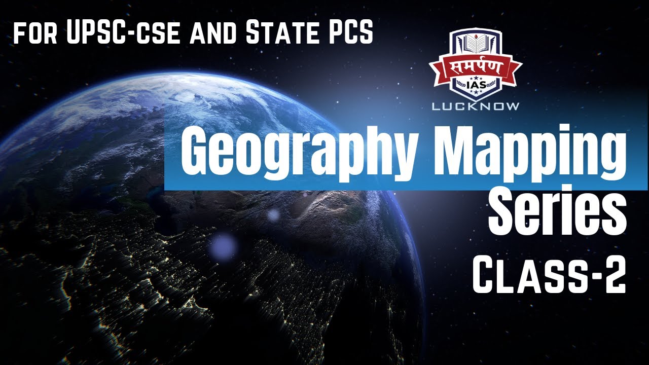 🌍 Geography Mapping Series| Class-2 | Samarpan IAS Lucknow