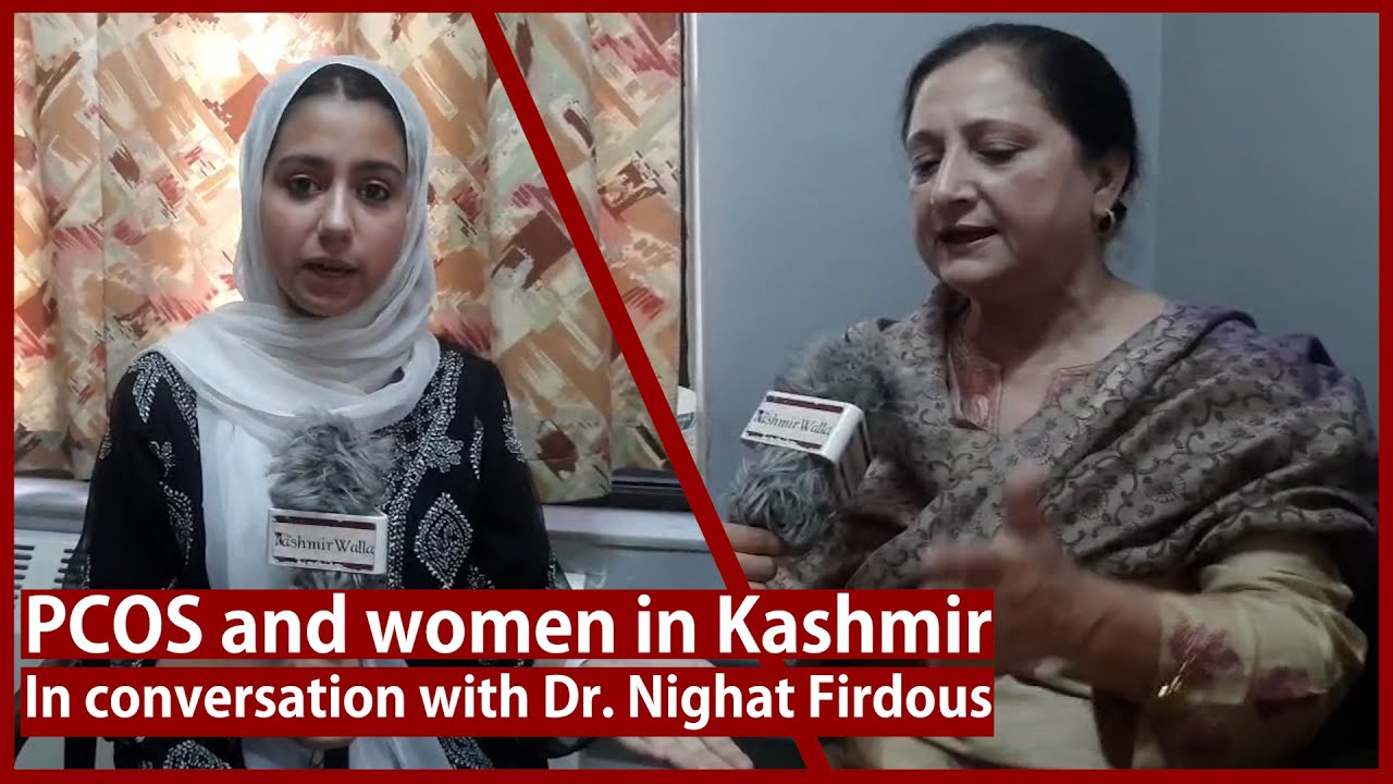 PCOS and women in Kashmir: In conversation with Dr. Nighat Firdous