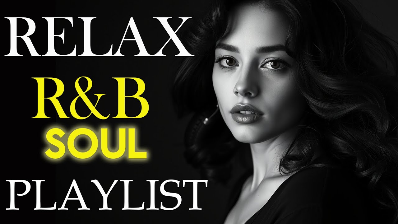 【R&B Soul】Chill & Unwind R&B Playlist – Smooth Chill Mix for Lovers and Dreamers