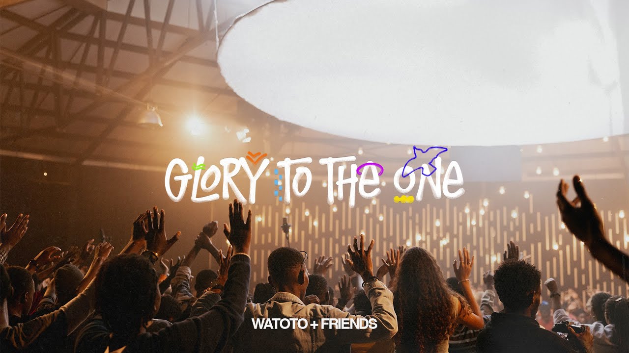 Glory To The One (Live) | WATOTO & Friends