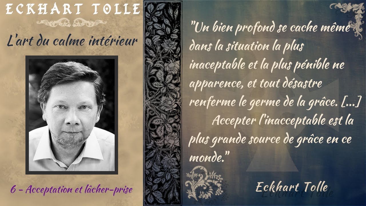 Eckhart Tolle - Acceptation et lâcher prise [Advaita]