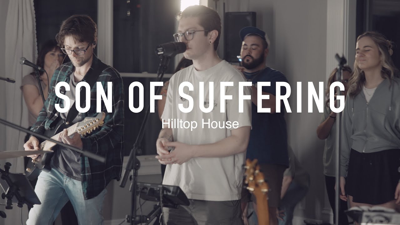 Son Of Suffering | Josh Harrigan | Hilltop House