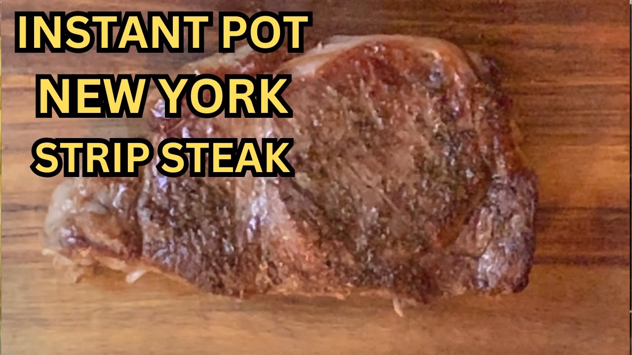 INSTANT POT NEW YORK STRIP STEAK