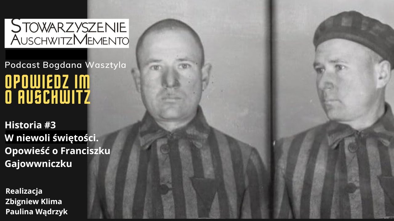 Historia #3 : W niewoli świętości. Opowieść o Franciszku Gajowniczku