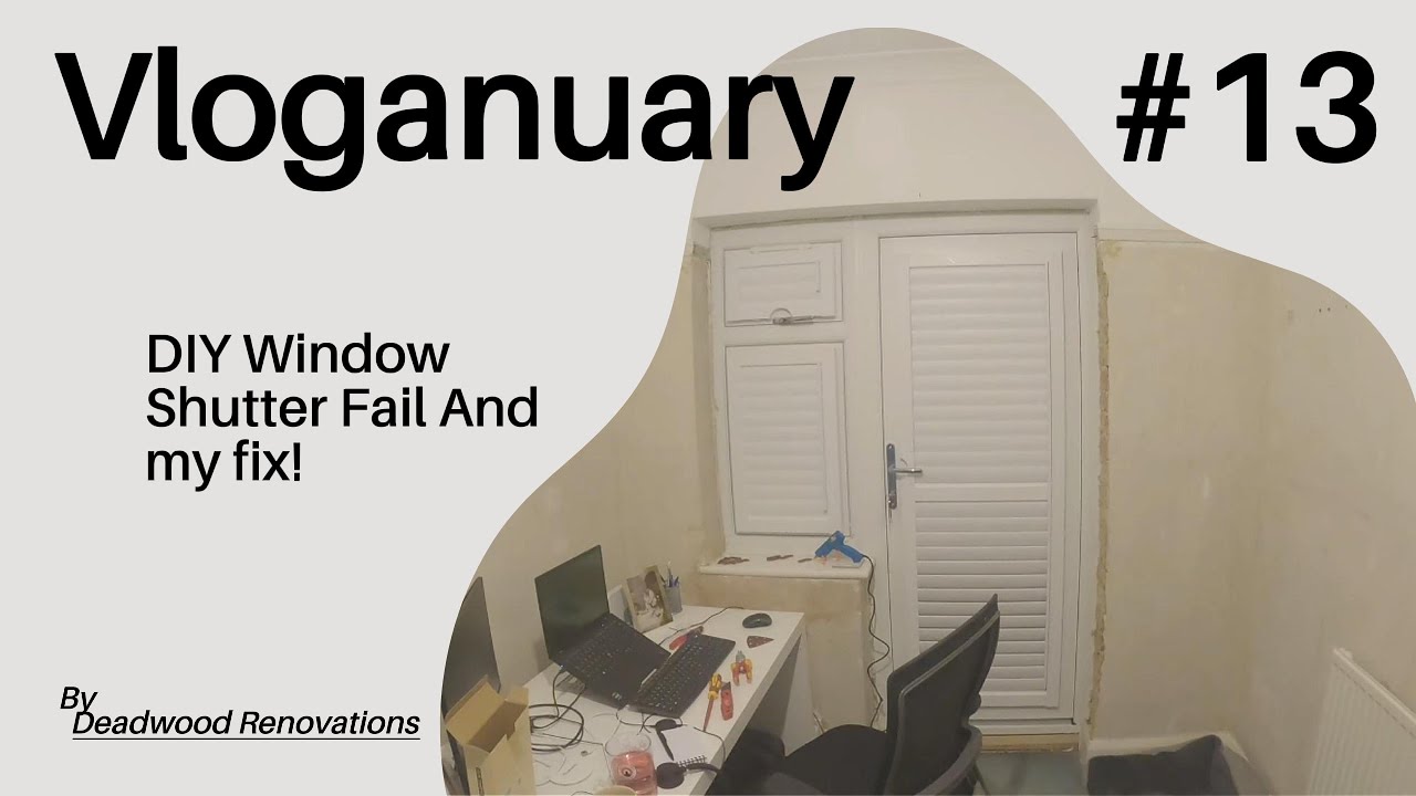 Vloganuary 13th Jan 2026 - DIY Window Shutter Fail And My Fix!