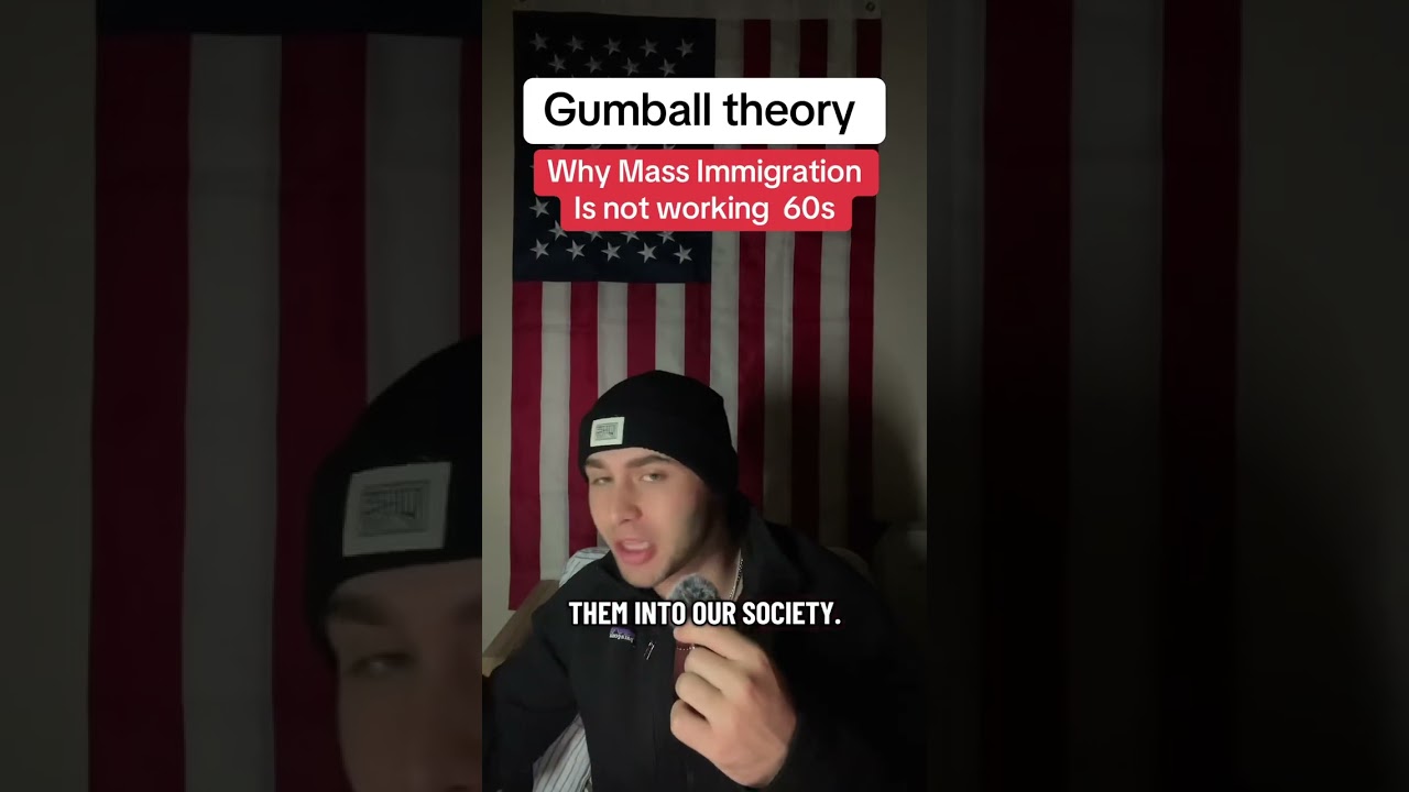 GUMBALL THEORY: Solving Mass Immigration in 60 seconds your welcome