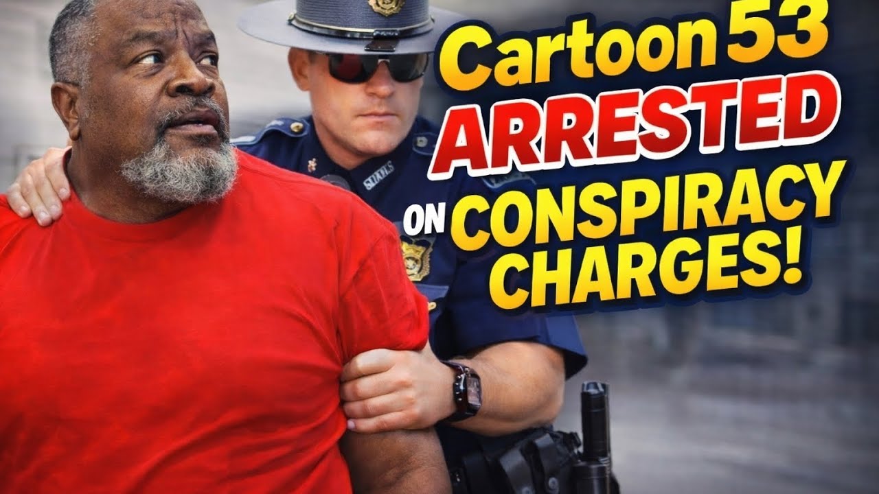 CARTOON 53 ARRESTED ON FELONY CHARGES FOR CONSPIRACY !!!!!
